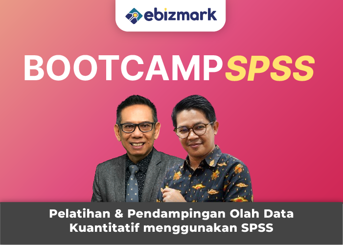 Bootcamp BOOTCAMP PENELITIAN KUANTITATIF DENGAN SOFTWARE SPSS